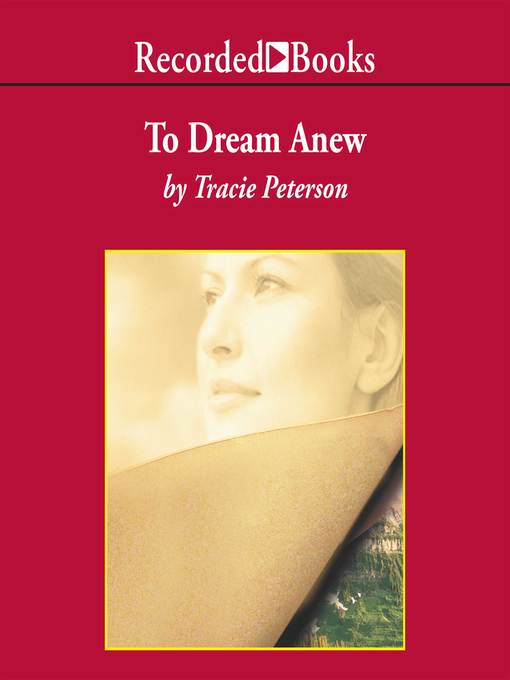 Title details for To Dream Anew by Tracie Peterson - Available